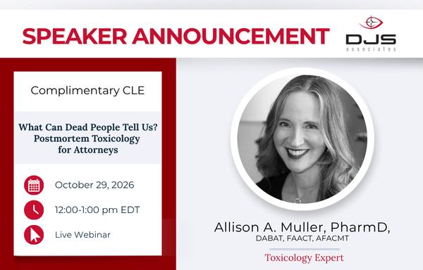 Complimentary CLE: What Can Dead People Tell Us? Postmortem Toxicology for Attorneys
